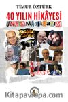 40 Yılın Hikayesi & Unutamadıklarım