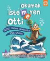 Okumak İstemeyen Otti