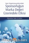 Spor Organizasyonlarındaki Sponsorluğun Marka Değeri Üzerindeki Etkisi