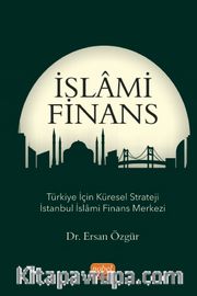 İslami Finans <br /> Türkiye İçin Küresel Strateji İstanbul İslami Finans Merkezi