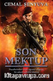 Son Mektup <br /> Hayallerinden Vatanı Uğruna Vazgeçen Bir Askerin Şehitlik Hikayesi