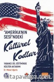 Amerika’nın Sesi”ndeki Kültürel Kodlar: Yabancı Dil Eğitiminde Kültür Aktarımı