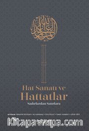 Hat Sanatı ve Hattatlar <br /> Sadırlardan Satırlara