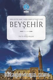 Beyşehir (Tarih,Kültür,Sanat,Turizm,Sanayi ve Ticaret Şehri)