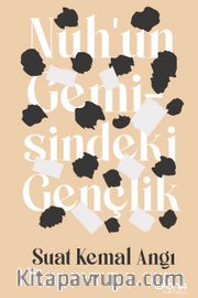 Nuh’un Gemisindeki Gençlik