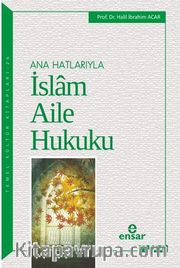 Ana Hatlarıyla  İslam Aile Hukuku
