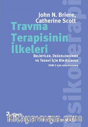 Travma Terapisinin İlkeleri <br /> Belirtiler, Değerlendirme ve Tedavi İçin Bir Kılavuz 