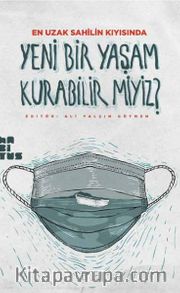 En Uzak Sahilin Kıyısında Yeni Bir Yaşam Kurabilir miyiz?