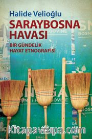 Saraybosna Havası <br /> Bir Gündelik Hayat Etnografisi