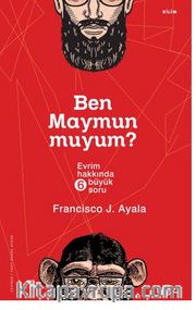 Ben Maymun muyum?  – Evrim Hakkında Altı Büyük Soru