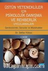 Üstün Yetenekliler İçin Psikolojik Danışma ve Rehberlik Uygulamaları Gereksinimler, Sorunlar ve Müdahaleler