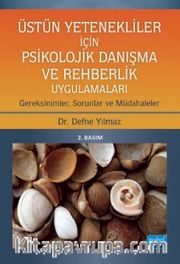 Üstün Yetenekliler İçin Psikolojik Danışma ve Rehberlik Uygulamaları Gereksinimler, Sorunlar ve Müdahaleler
