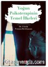 Yoğun Psikoterapinin Temel İlkeleri