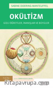 Okültizm: Gizli Öğretiler, İnanışlar ve Büyüler