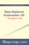 İslam Düşüncesi Araştırmaları III & Yaşadığımız Çağ
