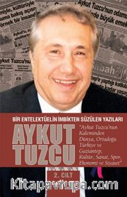 Bir Entelektüelin İmbikten Süzülen Yazıları (2. Cilt)