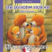 Seni Seviyorum Küçük Ayı <br /> Seni Korurum