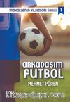 Arkadaşım Futbol / Mahallenin Yıldızları Serisi 1