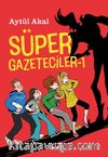 Süper Gazeteciler 1