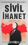 Sivil İhanet & Bu Ülke Müstemleke Olmayacaktır