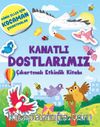 Kanatlı Dostlarımız Çıkartmalı Etkinlik Kitabı