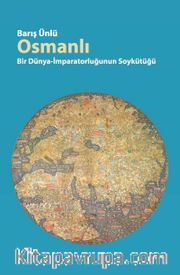 Osmanlı <br /> Bir Dünya İmparatorluğunun Soykütüğü
