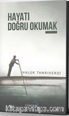 Hayatı Doğru Okumak