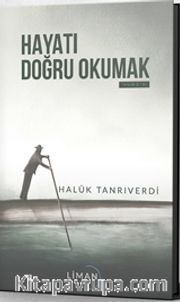 Hayatı Doğru Okumak
