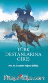 Türk Destanlarına Giriş
