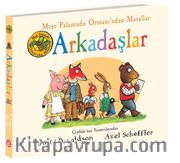 Meşe Palamudu Ormanı’ndan Masallar / Arkadaşlar