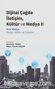 Dijital Çağda İletişim, Kültür ve Medya II <br /> Yeni Medya - Medya, Kültür ve Tüketim
