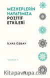 Mezheplerin Hayatımıza Pozitif Etkileri