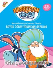 Nasreddin Hoca’yla Zamansız Fıkralar / Büyük Görev: Yanından Ayrılma