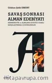 Savaş Sonrası Alman Edebiyatı <br /> Hermeneutik ve Alımlama Estetiği Odaklı Karşılaştırmalı Çözümlemeler