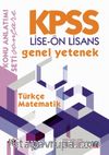 KPSS Lise-Ön Lisans Genel Yetenek Konu Anlatımı / Türkçe - Matematik