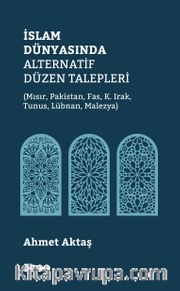 İslam Dünyasında Alternatif Düzen Talepleri (Mısır, Pakistan, Fas, K. Irak, Tunus, Lübnan, Malezya)
