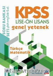 KPSS Lise-Ön Lisans Genel Yetenek Soru Bankası / Türkçe - Matematik