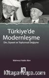 Türkiye'de Modernleşme & Din, Siyaset ve Toplumsal Değişme