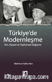 Türkiye'de Modernleşme <br /> Din, Siyaset ve Toplumsal Değişme