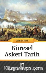 Küresel Askeri Tarih <br /> 1775’ten Günümüze