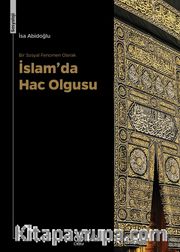 Bir Sosyal Fenomen Olarak İslam’da Hac Olgusu