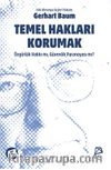 Temel Hakları Korumak / Özgürlük Hakkı mı, Güvenlik Paranoyası mı?