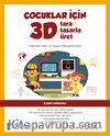 Çocuklar için 3D Tara, Tasarla, Üret