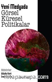 Yeni Medyada Görsel Küresel Politikalar 