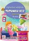 Tutumlu Kız / Değerlerle Hikayeler