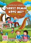 Farklı Olmak Kötü mü? / Erdemlerle Hikayeler