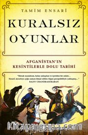 Kuralsız Oyunlar: Afganistan’ın Kesintilerle Dolu Tarihi