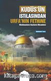 Kudüs’ün İstilasından Urfa’nın Fethine Müslümanların Haçlılarla Mücadelesi