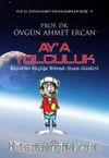Ay’a Yolculuk & Küçükten Büyüğe Bilimsel-Siyasi-Güldürü