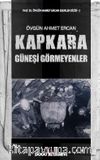 Kapkara & Güneşi Görmeyenler